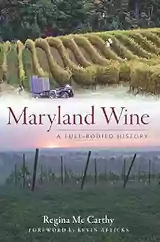 Maryland Wine: A Full Bodied History (American Palate)