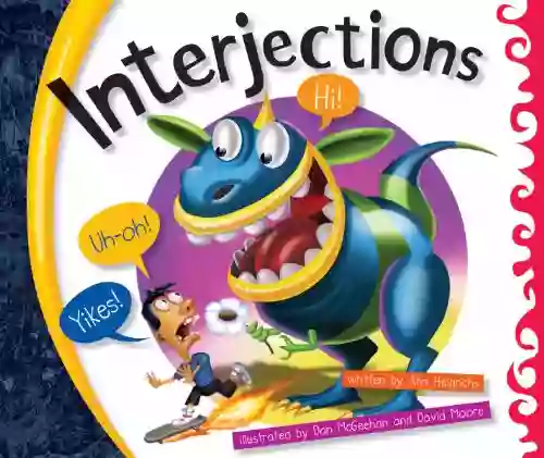 Interjections (Language Rules ) Ann Heinrichs