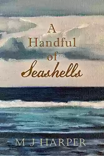 A Handful Of Seashells M J Harper