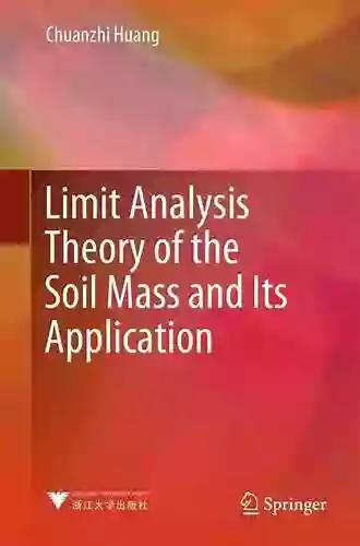 Limit Analysis Theory Of The Soil Mass And Its Application