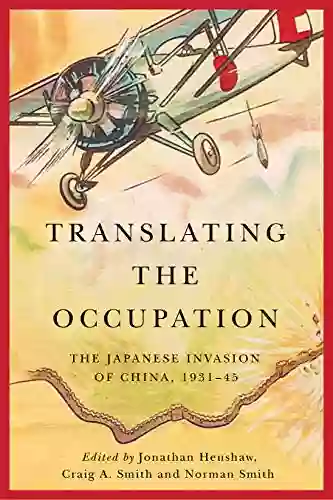 Translating The Occupation: The Japanese Invasion Of China 1931 45