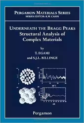 Underneath The Bragg Peaks: Structural Analysis Of Complex Materials (ISSN 7)