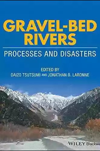 Gravel Bed Rivers: Process And Disasters