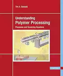 Understanding Polymer Processing: Processes And Governing Equations