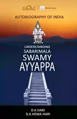 Understanding Sabarimala Swamy Ayyappa (Autobiography Of India)