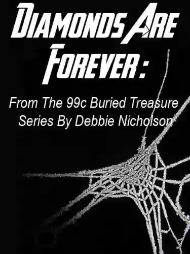 Diamonds Are Forever : From The 99c Buried Treasure By Debbie Nicholson