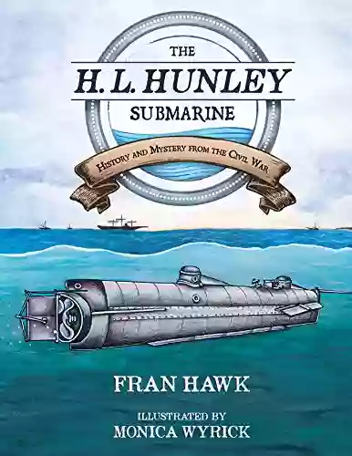 The H L Hunley Submarine: History and Mystery from the Civil War (Young Palmetto Books)