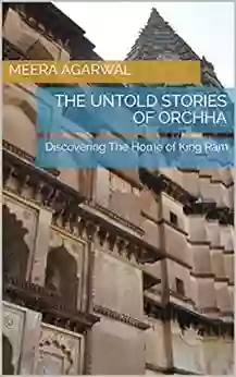 The Untold Stories of Orchha: Discovering The Home of King Ram