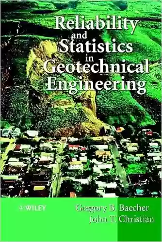 Reliability And Statistics In Geotechnical Engineering