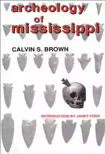 Archeology Of Mississippi Calvin S Brown