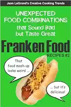 FRANKENFOOD RECIPES #2: Unexpected Food Combinations That Sound Bad But Taste Great (Creative Cooking Trends)