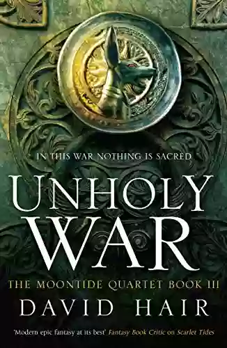 Unholy War: The Moontide Quartet 3