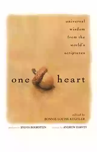 One Heart: Universal Wisdom From The World S Scriptures