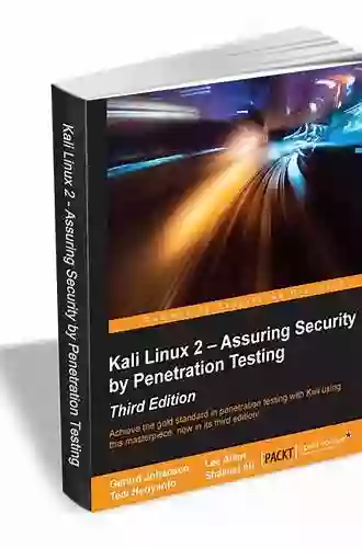 Kali Linux 2018: Assuring Security By Penetration Testing: Unleash The Full Potential Of Kali Linux 2018 Now With Updated Tools 4th Edition