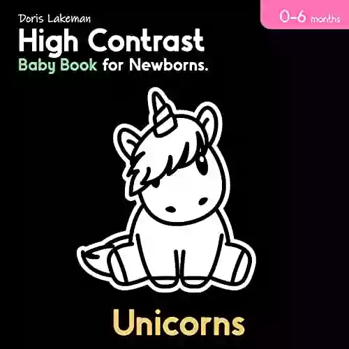 High Contrast Baby For Newborns Unicorns : Brain Development Pictures In Black And White 0 6 Months Clear Shapes For Infant From Birth