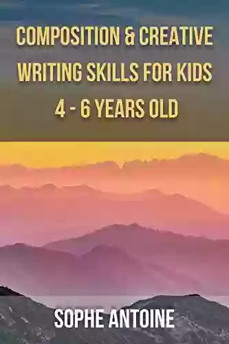 Composition And Creative Writing Skills For Kids 4 6 Years Old