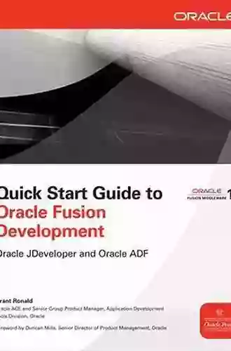 Quick Start Guide To Oracle Fusion Development: Oracle JDeveloper And Oracle ADF (Oracle Press)