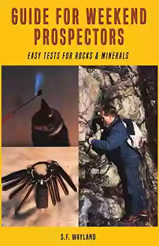 Guide For Weekend Prospectors: Easy Tests For Rocks And Minerals