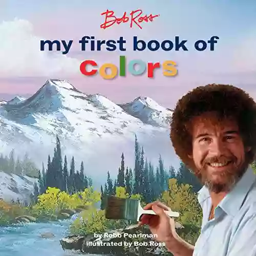 Bob Ross: My First Of Colors (My First Bob Ross Books)