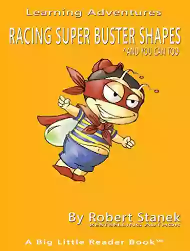 Racing Super Buster Shapes: And You Can Too