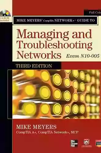 Mike Meyers CompTIA Network+ Guide To Managing And Troubleshooting Networks Lab Manual 3rd Edition (Exam N10 005) (Mike Meyers Guides)