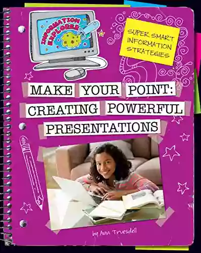 Make Your Point: Creating Powerful Presentations (Explorer Library: Information Explorer)