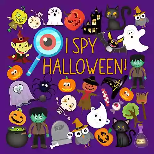 I Spy Halloween: A Fun Activity Guessing Game For Kids Ages 2 6 Toddlers And Preschool To Celebrate Halloween