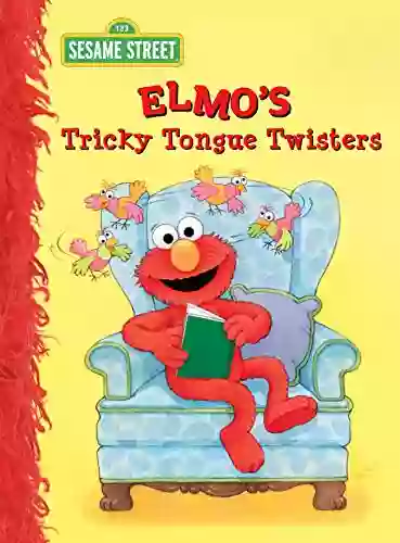 Elmo S Tricky Tongue Twisters (Sesame Street) (Big Bird S Favorites Board Books)