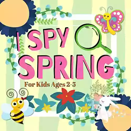 I Spy Spring For Kids Ages 2 5: A Fun Guessing Game / Picture For Toddlers Preschool And Kindergarten