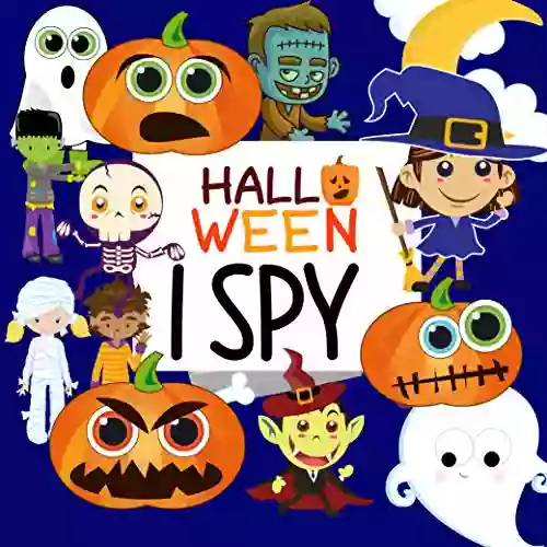 Halloween I Spy: A Fun Guessing Game For Kids Ages 2 6 Toddlers And Preschool To Celebrate Halloween Picture Riddle For Kindergarteners And Young Children