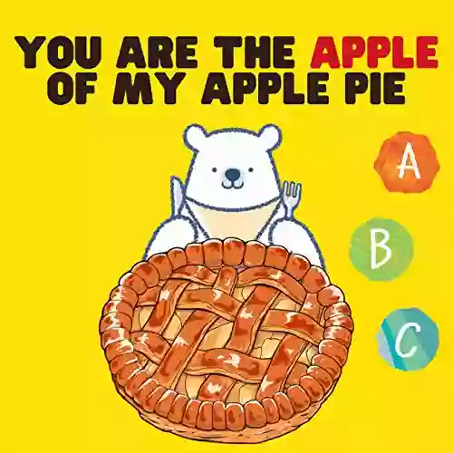 You Are The Apple Of My Apple Pie : ABC For Toddlers Learning Alphabets With Animals And Amazing Nature