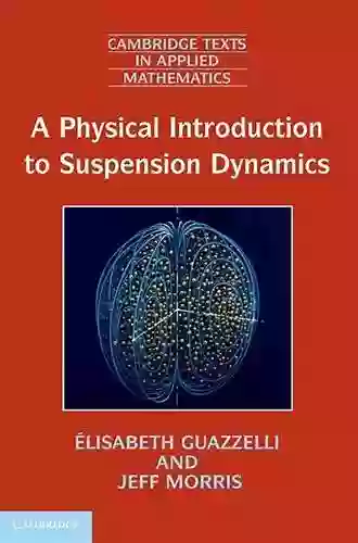 A Physical Introduction to Suspension Dynamics (Cambridge Texts in Applied Mathematics 45)