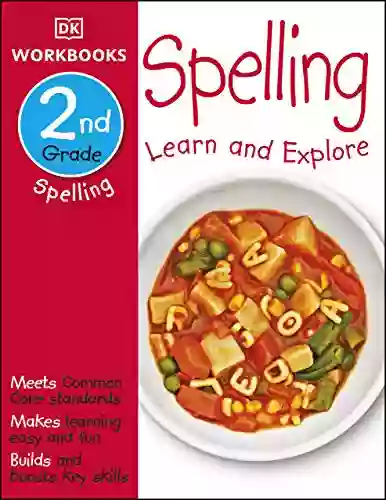 DK Workbooks: Spelling Second Grade: Learn And Explore