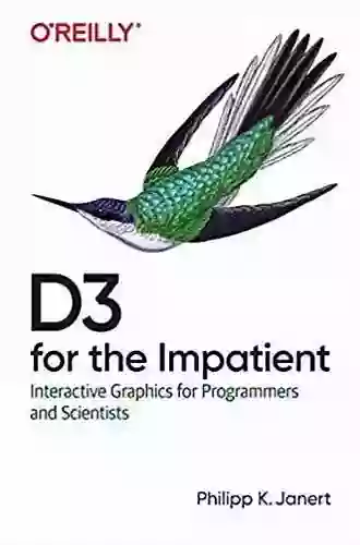 D3 For The Impatient: Interactive Graphics For Programmers And Scientists