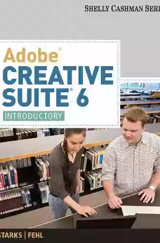 Adobe Creative Suite 6: Introductory (Adobe CS6 By Course Technology)