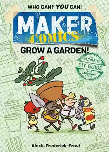 Maker Comics: Grow A Garden