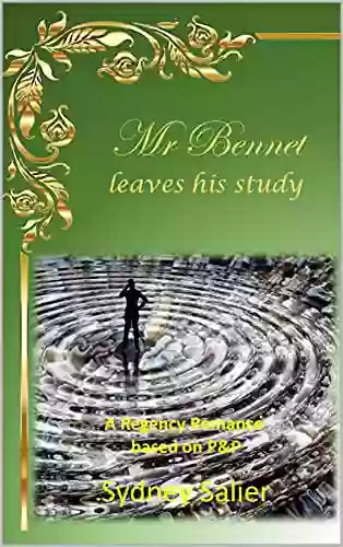 Mr Bennet Leaves His Study : A Regency Romance Based On P P