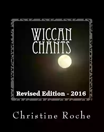 Wiccan Chants (Revised Edition 2016)