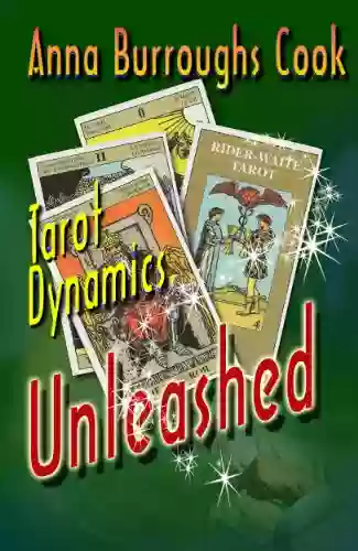 Tarot Dynamics Unleashed Anna Burroughs Cook