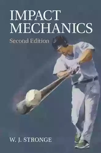 Impact Mechanics W J Stronge