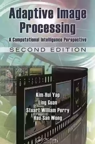 Adaptive Image Processing: A Computational Intelligence Perspective (Image Processing Series)