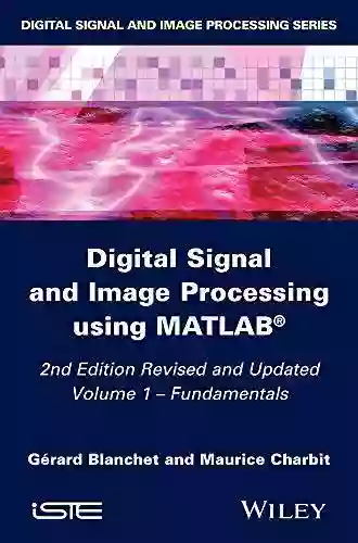 Digital Signal And Image Processing Using MATLAB Volume 1: Fundamentals