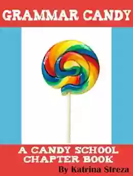 Grammar Candy (Candy School) Katrina Streza