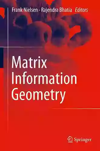 Matrix Information Geometry Frank Nielsen