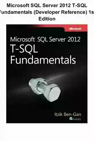 Microsoft SQL Server 2012 T SQL Fundamentals (Developer Reference)