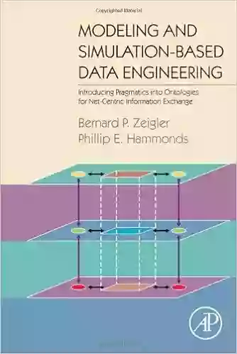 Modeling And Simulation Based Data Engineering: Introducing Pragmatics Into Ontologies For Net Centric Information Exchange