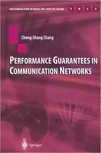 Performance Guarantees In Communication Networks (Telecommunication Networks And Computer Systems)