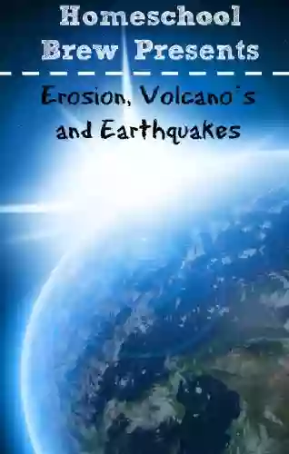 Erosion Volcano S And Earthquakes (Fourth Grade Science Experiments)