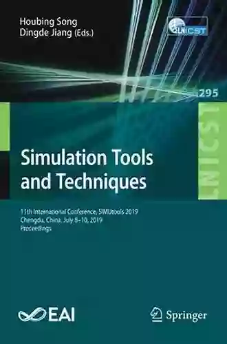 Simulation Tools and Techniques: 11th International Conference SIMUtools 2019 Chengdu China July 8 10 2019 Proceedings (Lecture Notes of the Institute Telecommunications Engineering 295)