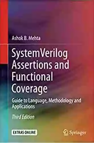 System Verilog Assertions And Functional Coverage: Guide To Language Methodology And Applications